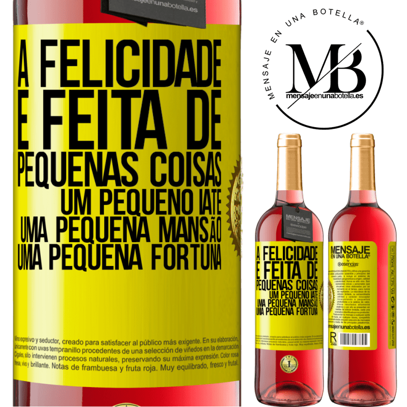 29,95 € Envio grátis | Vinho rosé Edição ROSÉ A felicidade é feita de pequenas coisas: um pequeno iate, uma pequena mansão, uma pequena fortuna Etiqueta Amarela. Etiqueta personalizável Vinho jovem Colheita 2023 Tempranillo