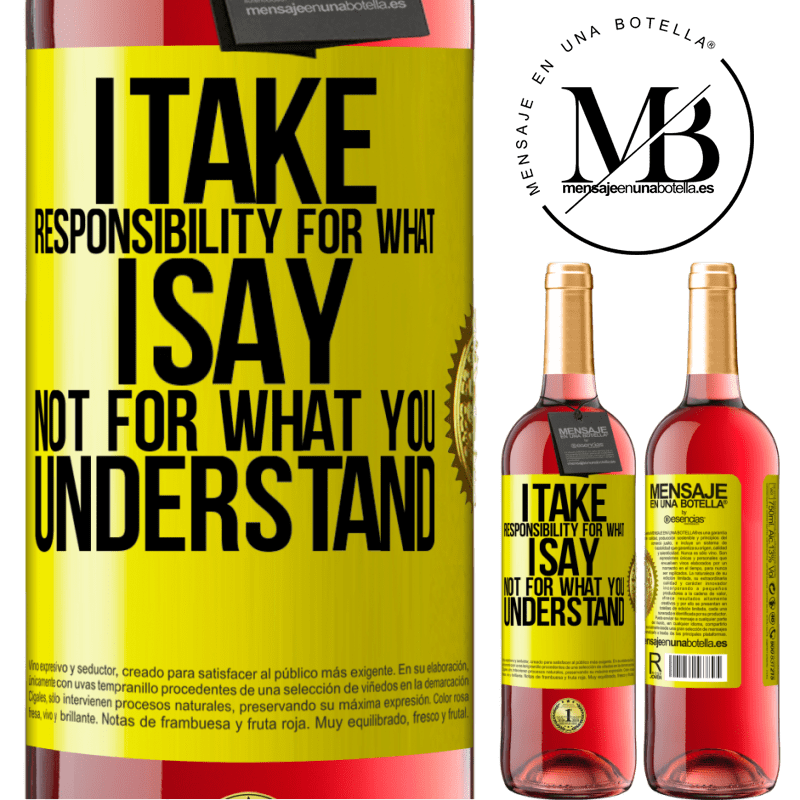 29,95 € Free Shipping | Rosé Wine ROSÉ Edition I take responsibility for what I say, not for what you understand Yellow Label. Customizable label Young wine Harvest 2021 Tempranillo