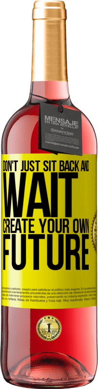 29,95 € Free Shipping | Rosé Wine ROSÉ Edition Don't just sit back and wait, create your own future Yellow Label. Customizable label Young wine Harvest 2025 Tempranillo