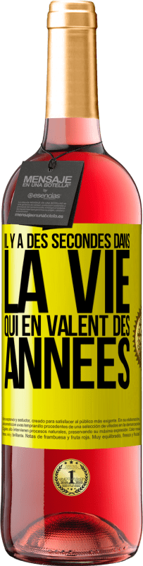 «Il y a des secondes dans la vie qui en valent des années» Édition ROSÉ