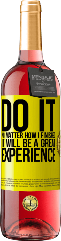 29,95 € Free Shipping | Rosé Wine ROSÉ Edition Do it, no matter how I finished, it will be a great experience Yellow Label. Customizable label Young wine Harvest 2025 Tempranillo