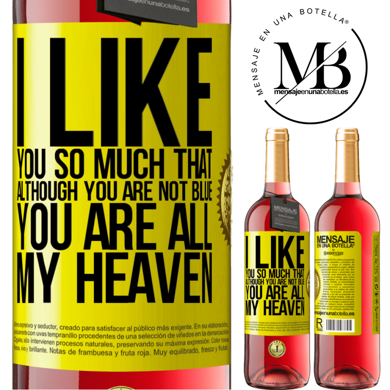 29,95 € Free Shipping | Rosé Wine ROSÉ Edition I like you so much that, although you are not blue, you are all my heaven Yellow Label. Customizable label Young wine Harvest 2021 Tempranillo