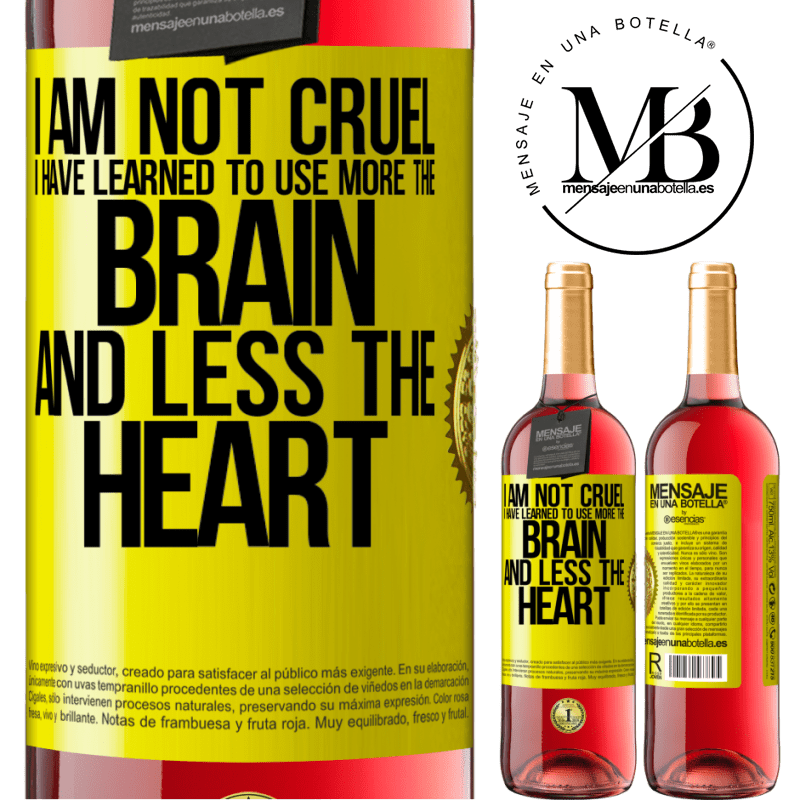 29,95 € Free Shipping | Rosé Wine ROSÉ Edition I am not cruel, I have learned to use more the brain and less the heart Yellow Label. Customizable label Young wine Harvest 2021 Tempranillo