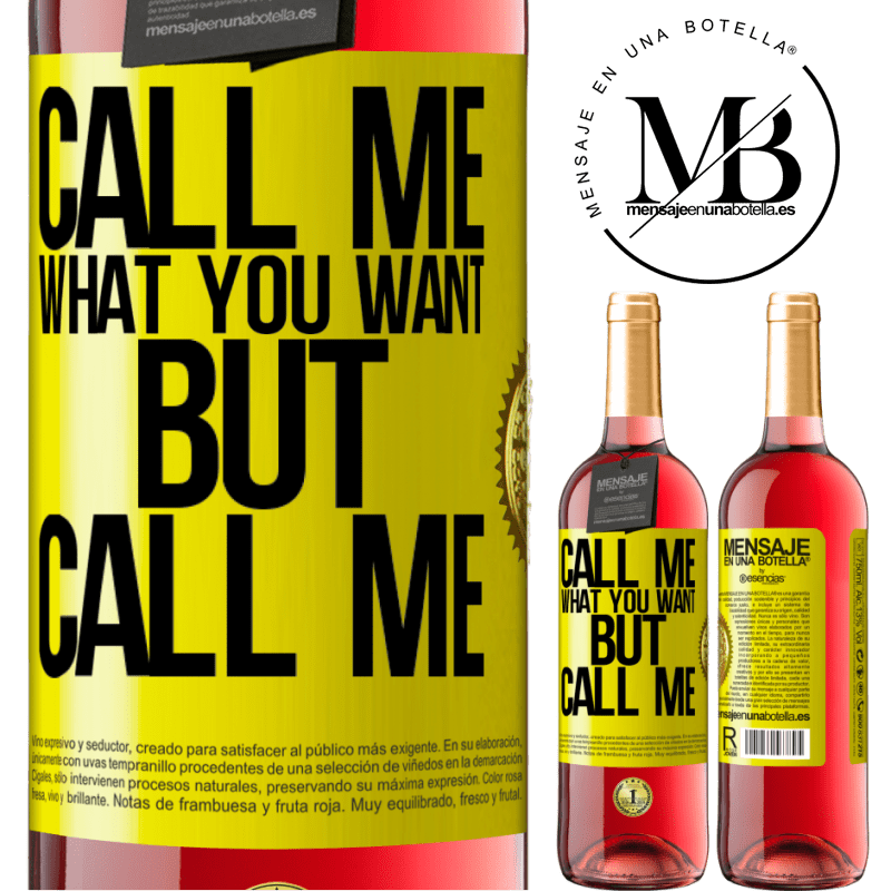 29,95 € Free Shipping | Rosé Wine ROSÉ Edition Call me what you want, but call me Yellow Label. Customizable label Young wine Harvest 2021 Tempranillo
