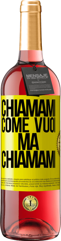 29,95 € | Vino rosato Edizione ROSÉ Chiamami come vuoi, ma chiamami Etichetta Gialla. Etichetta personalizzabile Vino giovane Raccogliere 2024 Tempranillo