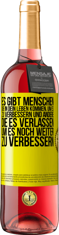 «Es gibt Menschen, die in dein Leben kommen, um es zu verbessern und andere, die es verlassen, um es noch weiter zu verbessern» ROSÉ Ausgabe