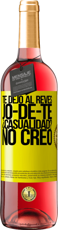29,95 € Free Shipping | Rosé Wine ROSÉ Edition TE DEJO, al revés, JO-DE-TE ¿Casualidad? No creo Yellow Label. Customizable label Young wine Harvest 2025 Tempranillo
