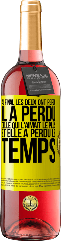 29,95 € | Vin rosé Édition ROSÉ Au final les deux ont perdu. Il a perdu celle qui l'aimait le plus et elle a perdu le temps Étiquette Jaune. Étiquette personnalisable Vin jeune Récolte 2024 Tempranillo