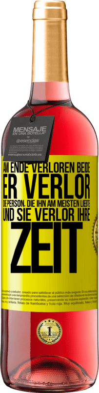 Kostenloser Versand | Roséwein ROSÉ Ausgabe Am Ende verloren beide. Er verlor die Person, die ihn am meisten liebte, und sie verlor ihre Zeit Gelbes Etikett. Anpassbares Etikett Junger Wein Ernte 2023 Tempranillo