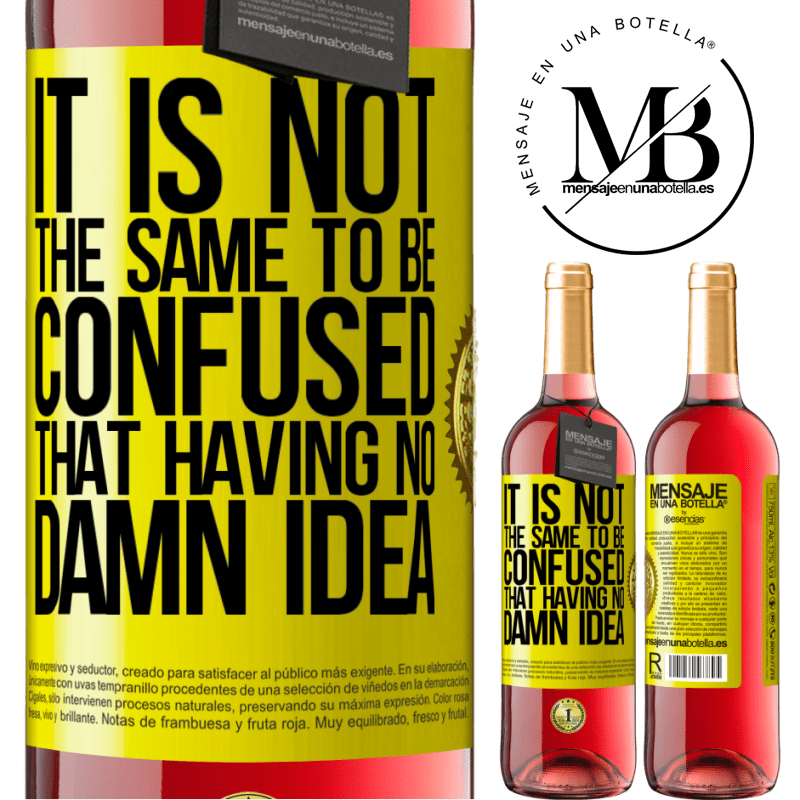 29,95 € Free Shipping | Rosé Wine ROSÉ Edition It is not the same to be confused that having no damn idea Yellow Label. Customizable label Young wine Harvest 2021 Tempranillo