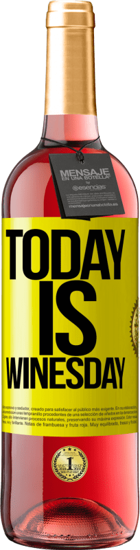 «Today is winesday!» ROSÉ Ausgabe