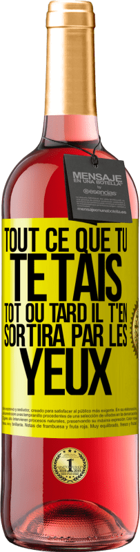 29,95 € Envoi gratuit | Vin rosé Édition ROSÉ Tout ce que tu te tais, tôt ou tard il t'en sortira par les yeux Étiquette Jaune. Étiquette personnalisable Vin jeune Récolte 2025 Tempranillo