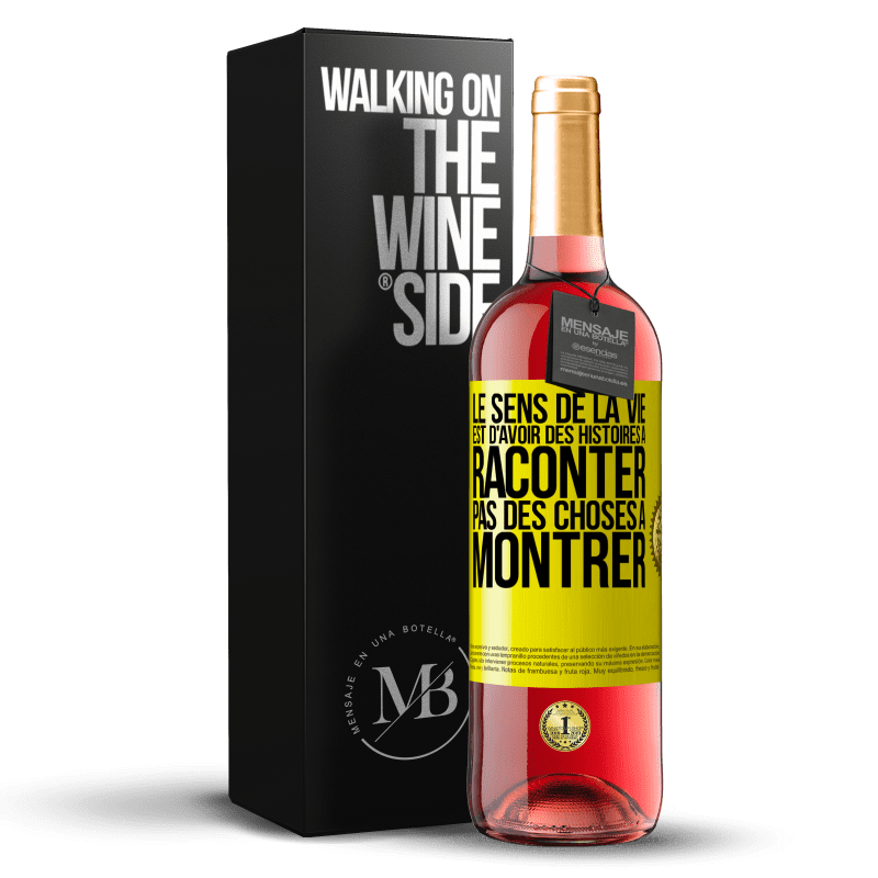 29,95 € Envoi gratuit | Vin rosé Édition ROSÉ Le sens de la vie est d'avoir des histoires à raconter, pas des choses à montrer Étiquette Jaune. Étiquette personnalisable Vin jeune Récolte 2024 Tempranillo