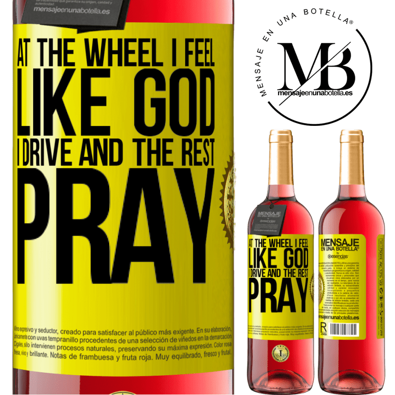 29,95 € Free Shipping | Rosé Wine ROSÉ Edition At the wheel I feel like God. I drive and the rest pray Yellow Label. Customizable label Young wine Harvest 2021 Tempranillo