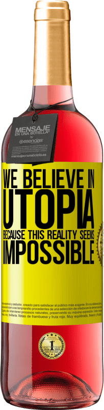 29,95 € Free Shipping | Rosé Wine ROSÉ Edition We believe in utopia because this reality seems impossible Yellow Label. Customizable label Young wine Harvest 2025 Tempranillo