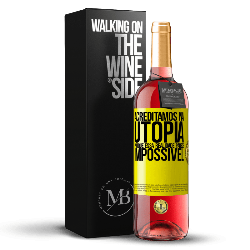 29,95 € Envio grátis | Vinho rosé Edição ROSÉ Acreditamos na utopia porque essa realidade parece impossível Etiqueta Amarela. Etiqueta personalizável Vinho jovem Colheita 2024 Tempranillo