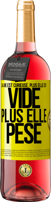 29,95 € Envoi gratuit | Vin rosé Édition ROSÉ La vie est curieuse. Plus elle est vide, plus elle pèse Étiquette Jaune. Étiquette personnalisable Vin jeune Récolte 2025 Tempranillo