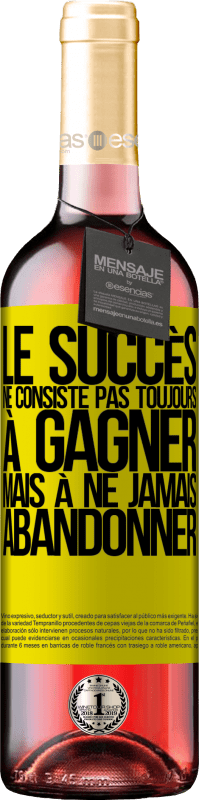 Envoi gratuit | Vin rosé Édition ROSÉ Le succès ne consiste pas toujours à gagner, mais à ne jamais abandonner Étiquette Jaune. Étiquette personnalisable Vin jeune Récolte 2023 Tempranillo