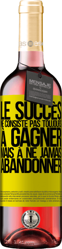 «Le succès ne consiste pas toujours à gagner, mais à ne jamais abandonner» Édition ROSÉ