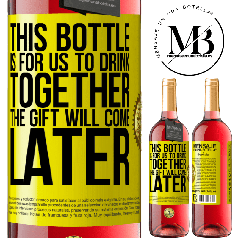 24,95 € Free Shipping | Rosé Wine ROSÉ Edition This bottle is for us to drink together. The gift will come later Yellow Label. Customizable label Young wine Harvest 2021 Tempranillo