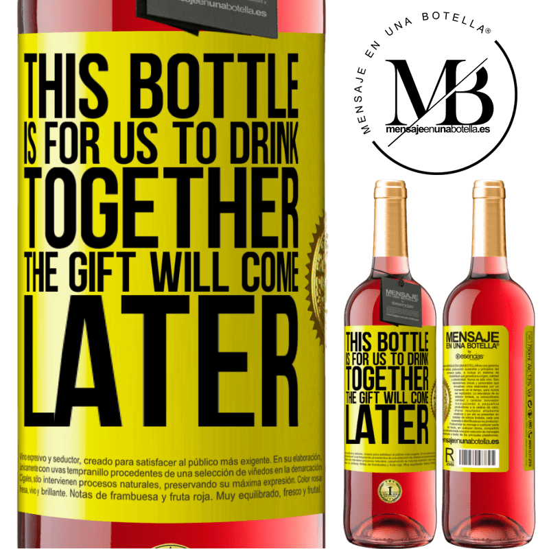 29,95 € Free Shipping | Rosé Wine ROSÉ Edition This bottle is for us to drink together. The gift will come later Yellow Label. Customizable label Young wine Harvest 2023 Tempranillo