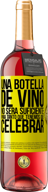 29,95 € Envío gratis | Vino Rosado Edición ROSÉ Una botella de vino no será suficiente para tanto que tenemos que celebrar Etiqueta Amarilla. Etiqueta personalizable Vino joven Cosecha 2023 Tempranillo