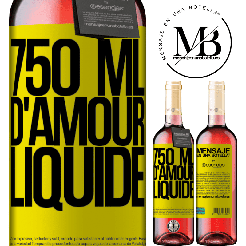 «750 ml de tendresse liquide» Édition ROSÉ