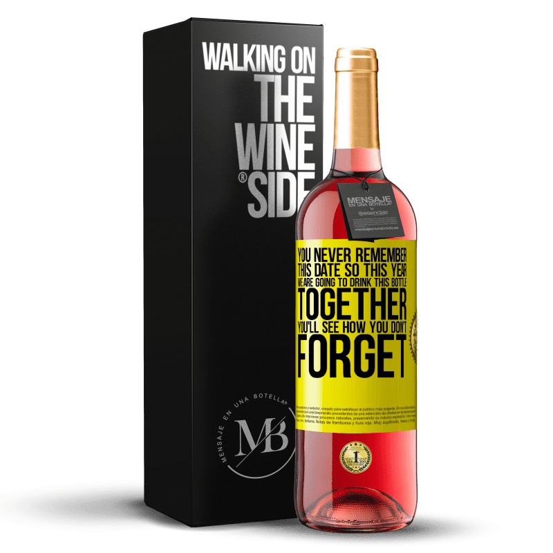 24,95 € Free Shipping | Rosé Wine ROSÉ Edition You never remember this date, so this year we are going to drink this bottle together. You'll see how you don't forget Yellow Label. Customizable label Young wine Harvest 2021 Tempranillo