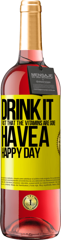 29,95 € Free Shipping | Rosé Wine ROSÉ Edition Drink it fast that the vitamins are gone! Have a happy day Yellow Label. Customizable label Young wine Harvest 2025 Tempranillo