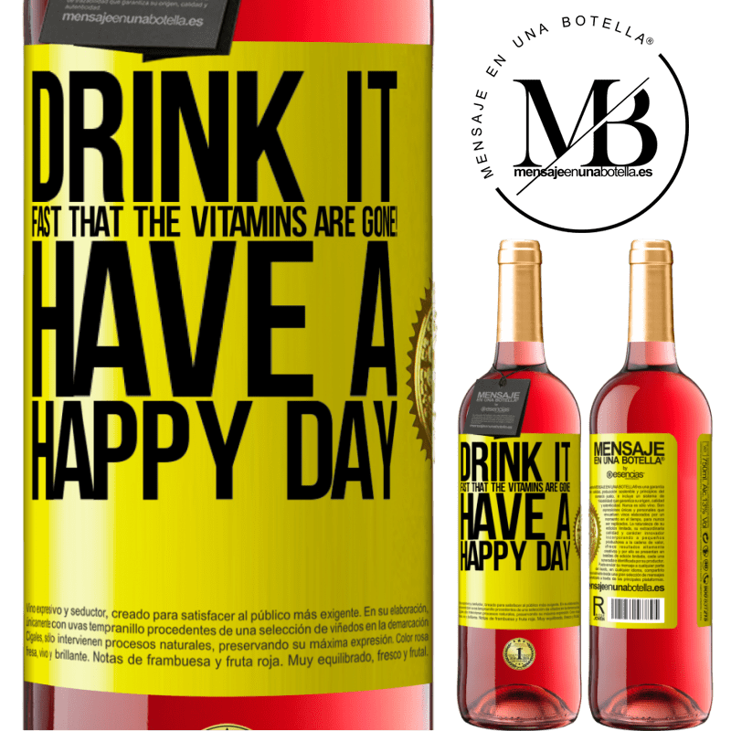 24,95 € Free Shipping | Rosé Wine ROSÉ Edition Drink it fast that the vitamins are gone! Have a happy day Yellow Label. Customizable label Young wine Harvest 2021 Tempranillo