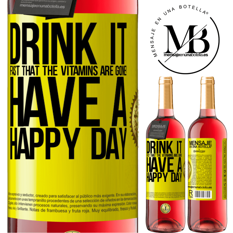 29,95 € Free Shipping | Rosé Wine ROSÉ Edition Drink it fast that the vitamins are gone! Have a happy day Yellow Label. Customizable label Young wine Harvest 2023 Tempranillo