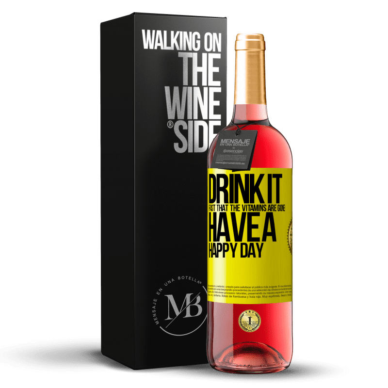 24,95 € Free Shipping | Rosé Wine ROSÉ Edition Drink it fast that the vitamins are gone! Have a happy day Yellow Label. Customizable label Young wine Harvest 2021 Tempranillo