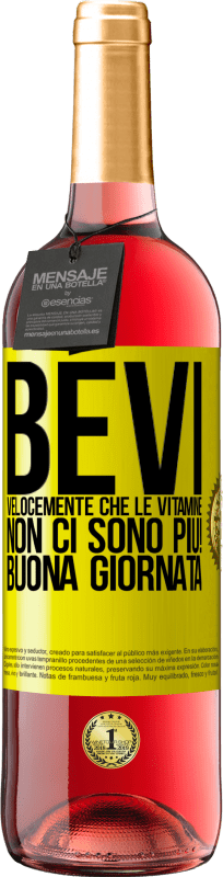 29,95 € Spedizione Gratuita | Vino rosato Edizione ROSÉ Bevi velocemente che le vitamine non ci sono più! Buona giornata Etichetta Gialla. Etichetta personalizzabile Vino giovane Raccogliere 2025 Tempranillo