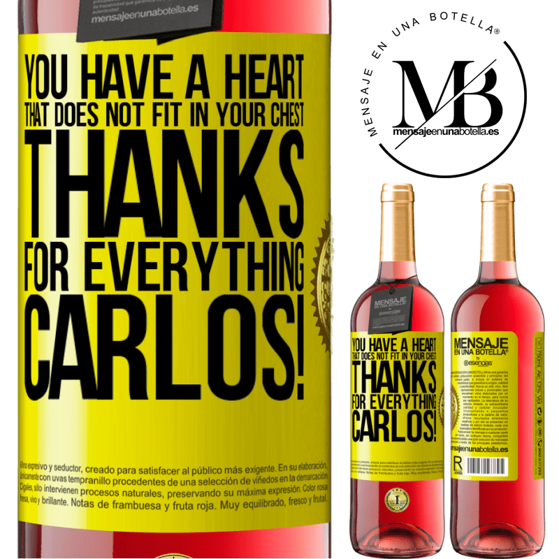 29,95 € Free Shipping | Rosé Wine ROSÉ Edition You have a heart that does not fit in your chest. Thanks for everything, Carlos! Yellow Label. Customizable label Young wine Harvest 2021 Tempranillo