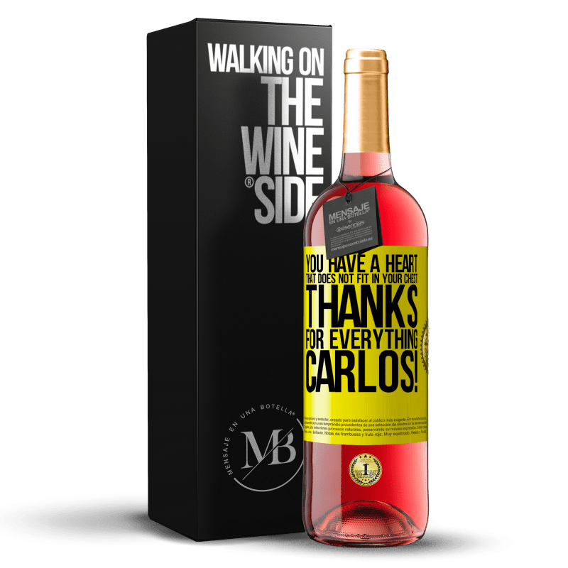 29,95 € Free Shipping | Rosé Wine ROSÉ Edition You have a heart that does not fit in your chest. Thanks for everything, Carlos! Yellow Label. Customizable label Young wine Harvest 2025 Tempranillo