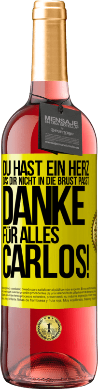 29,95 € | Roséwein ROSÉ Ausgabe Du hast ein Herz, das dir nicht in die Brust passt. Danke für alles Carlos! Gelbes Etikett. Anpassbares Etikett Junger Wein Ernte 2024 Tempranillo