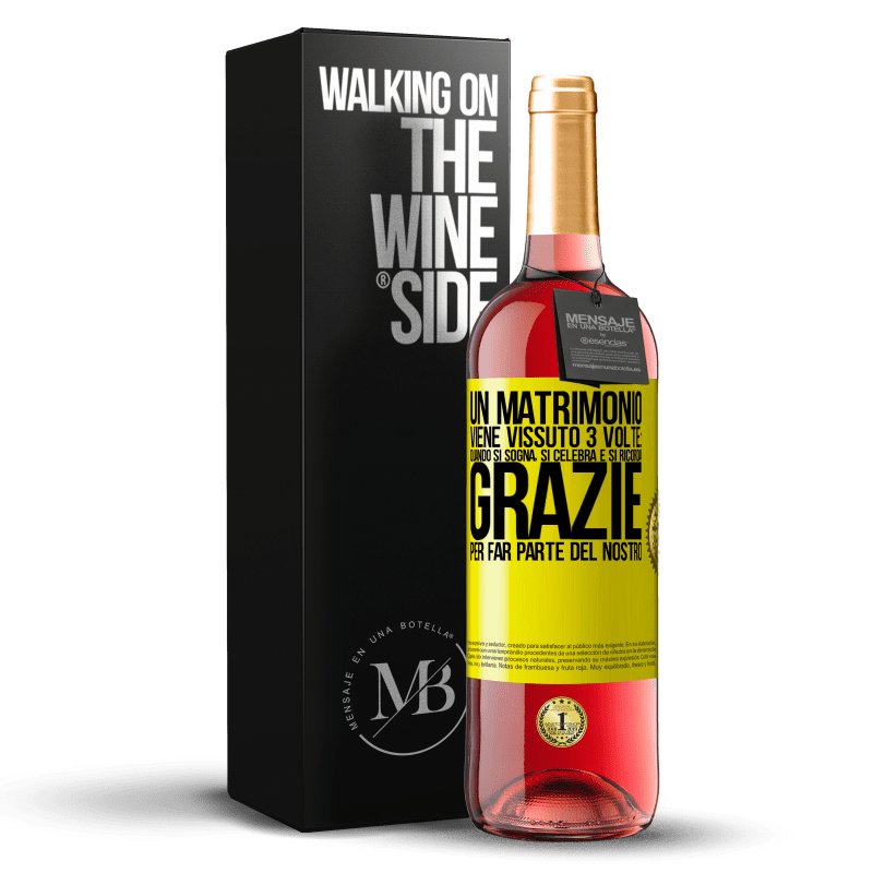 29,95 € Spedizione Gratuita | Vino rosato Edizione ROSÉ Un matrimonio viene vissuto 3 volte: quando si sogna, si celebra e si ricorda. Grazie per far parte del nostro Etichetta Gialla. Etichetta personalizzabile Vino giovane Raccogliere 2024 Tempranillo