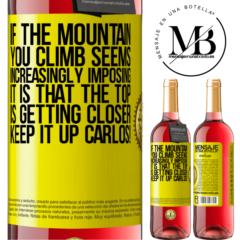 29,95 € Free Shipping | Rosé Wine ROSÉ Edition If the mountain you climb seems increasingly imposing, it is that the top is getting closer. Keep it up Carlos! Yellow Label. Customizable label Young wine Harvest 2021 Tempranillo