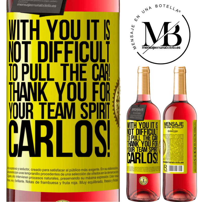 24,95 € Free Shipping | Rosé Wine ROSÉ Edition With you it is not difficult to pull the car! Thank you for your team spirit Carlos! Yellow Label. Customizable label Young wine Harvest 2021 Tempranillo