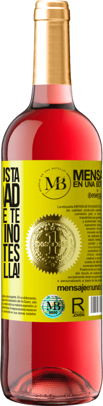 «No sé si te gusta la navidad, pero sí sé que te gusta el vino. Que disfrutes de esta botella!» Edición ROSÉ