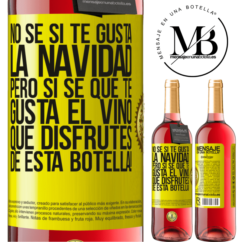 29,95 € Envío gratis | Vino Rosado Edición ROSÉ No sé si te gusta la navidad, pero sí sé que te gusta el vino. Que disfrutes de esta botella! Etiqueta Amarilla. Etiqueta personalizable Vino joven Cosecha 2023 Tempranillo