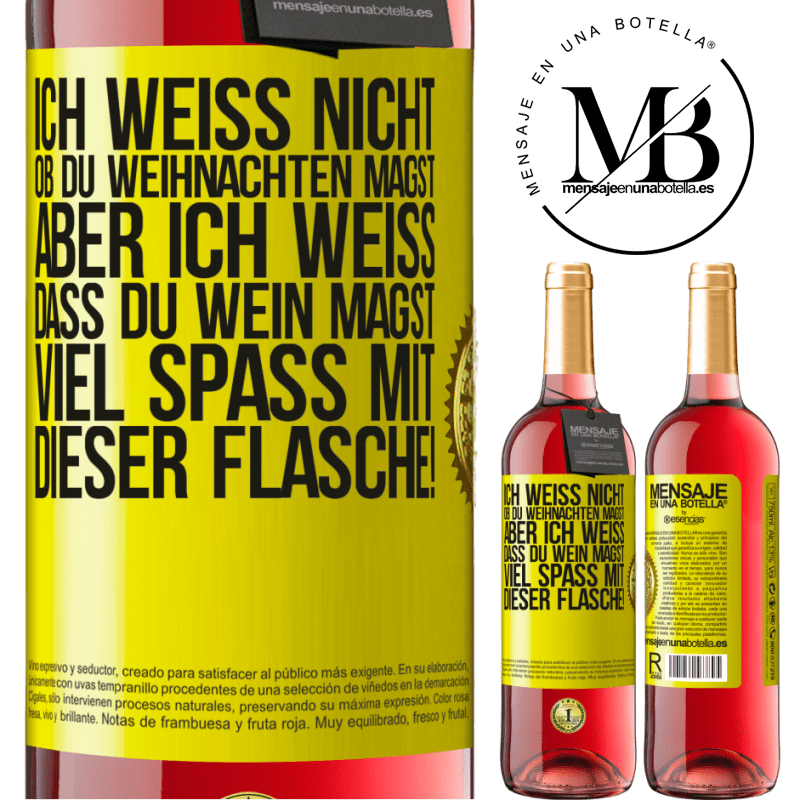 29,95 € Kostenloser Versand | Roséwein ROSÉ Ausgabe Ich weiß nicht, ob du Weihnachten magst, aber ich weiß, dass du Wein magst. Viel Spaß mit dieser Flasche! Gelbes Etikett. Anpassbares Etikett Junger Wein Ernte 2025 Tempranillo