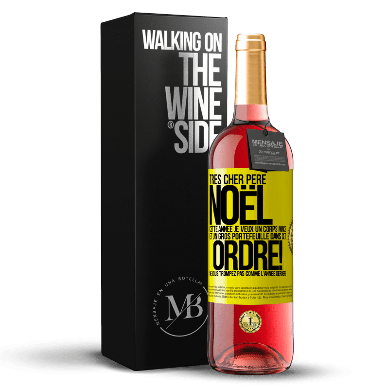 29,95 € Envoi gratuit | Vin rosé Édition ROSÉ Très cher Père Noël: cette année je veux un corps mince et un gros portefeuille. Dans cet ordre! Ne vous trompez pas comme l'ann Étiquette Jaune. Étiquette personnalisable Vin jeune Récolte 2025 Tempranillo