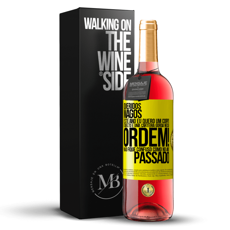 29,95 € Envio grátis | Vinho rosé Edição ROSÉ Queridos Magos, este ano eu quero um corpo esbelto e uma carteira gorda. Nessa ordem! Não fique confuso como no ano passado Etiqueta Amarela. Etiqueta personalizável Vinho jovem Colheita 2024 Tempranillo