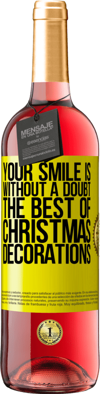 29,95 € | Rosé Wine ROSÉ Edition Your smile is, without a doubt, the best of Christmas decorations Yellow Label. Customizable label Young wine Harvest 2024 Tempranillo