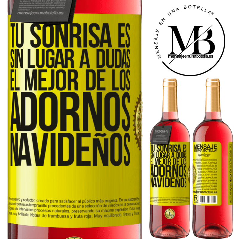 29,95 € Envío gratis | Vino Rosado Edición ROSÉ Tu sonrisa es, sin lugar a dudas, el mejor de los adornos navideños Etiqueta Amarilla. Etiqueta personalizable Vino joven Cosecha 2023 Tempranillo