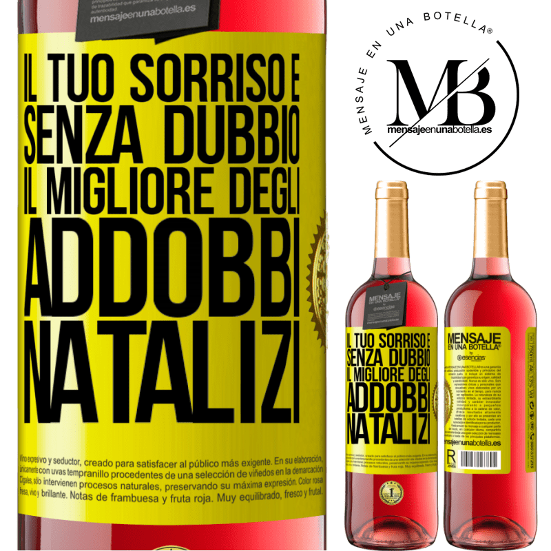 29,95 € Spedizione Gratuita | Vino rosato Edizione ROSÉ Il tuo sorriso è, senza dubbio, il migliore degli addobbi natalizi Etichetta Gialla. Etichetta personalizzabile Vino giovane Raccogliere 2023 Tempranillo