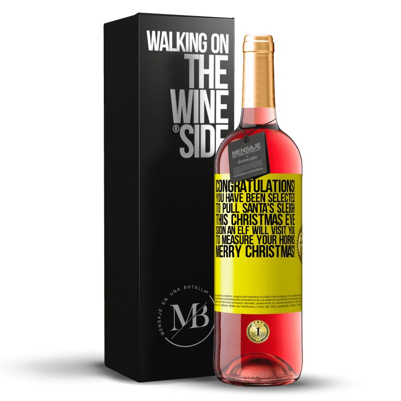 29,95 € Free Shipping | Rosé Wine ROSÉ Edition Congratulations! You have been selected to pull Santa's sleigh this Christmas Eve. Soon an elf will visit you to measure Yellow Label. Customizable label Young wine Harvest 2022 Tempranillo