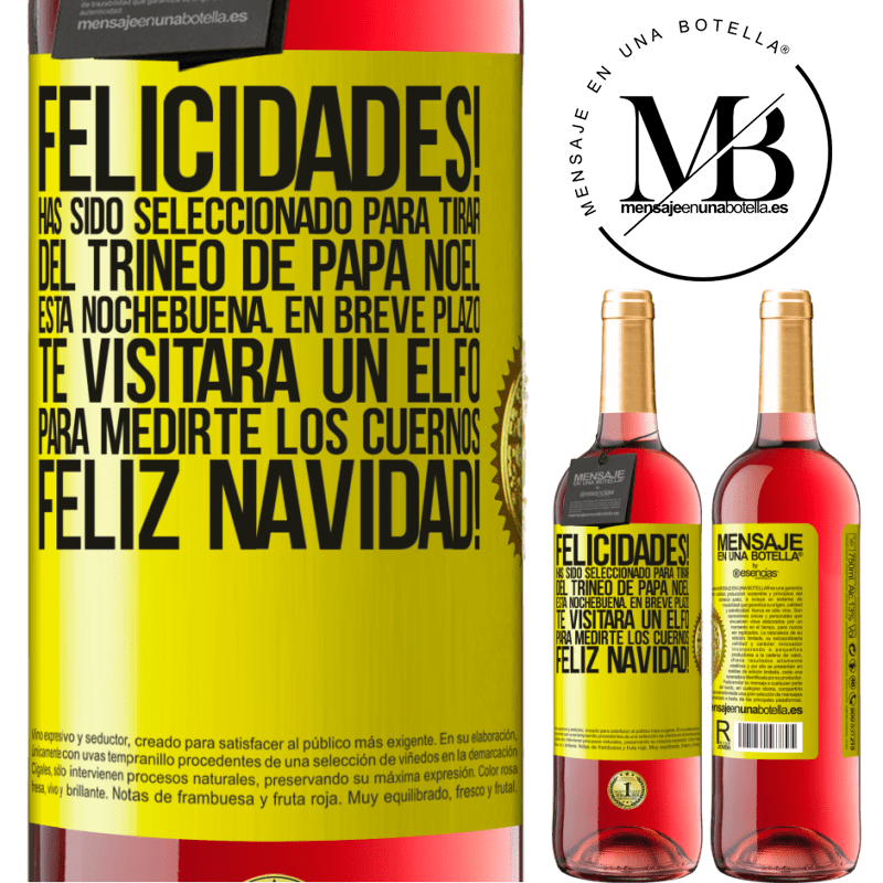 29,95 € Envío gratis | Vino Rosado Edición ROSÉ Felicidades! Has sido seleccionado para tirar del trineo de Papá Noel esta nochebuena. En breve plazo te visitará un elfo Etiqueta Amarilla. Etiqueta personalizable Vino joven Cosecha 2023 Tempranillo