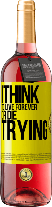 «I think to live forever, or die trying» ROSÉ Edition